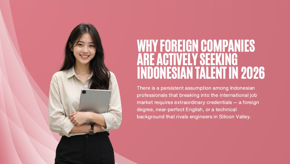 Why Foreign Companies Are Actively Seeking Indonesian Talent in 2026