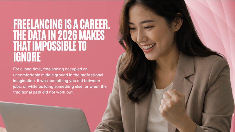 Freelancing Is a Career. The Data in 2026 Makes That Impossible to Ignore.