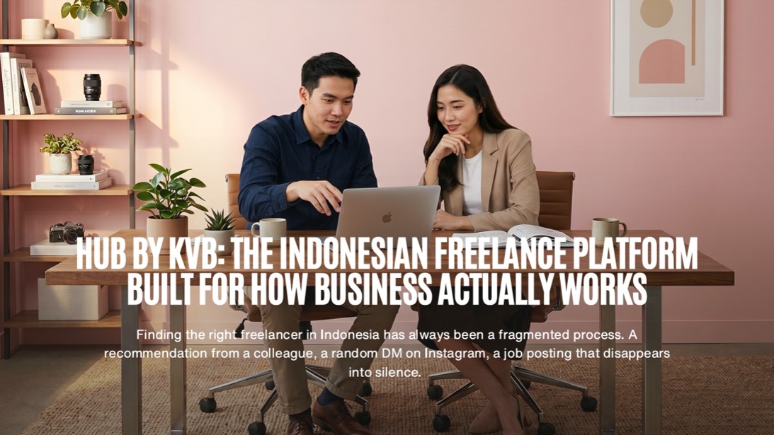 HUB by KVB: The Indonesian Freelance Platform Built for How Business Actually Works